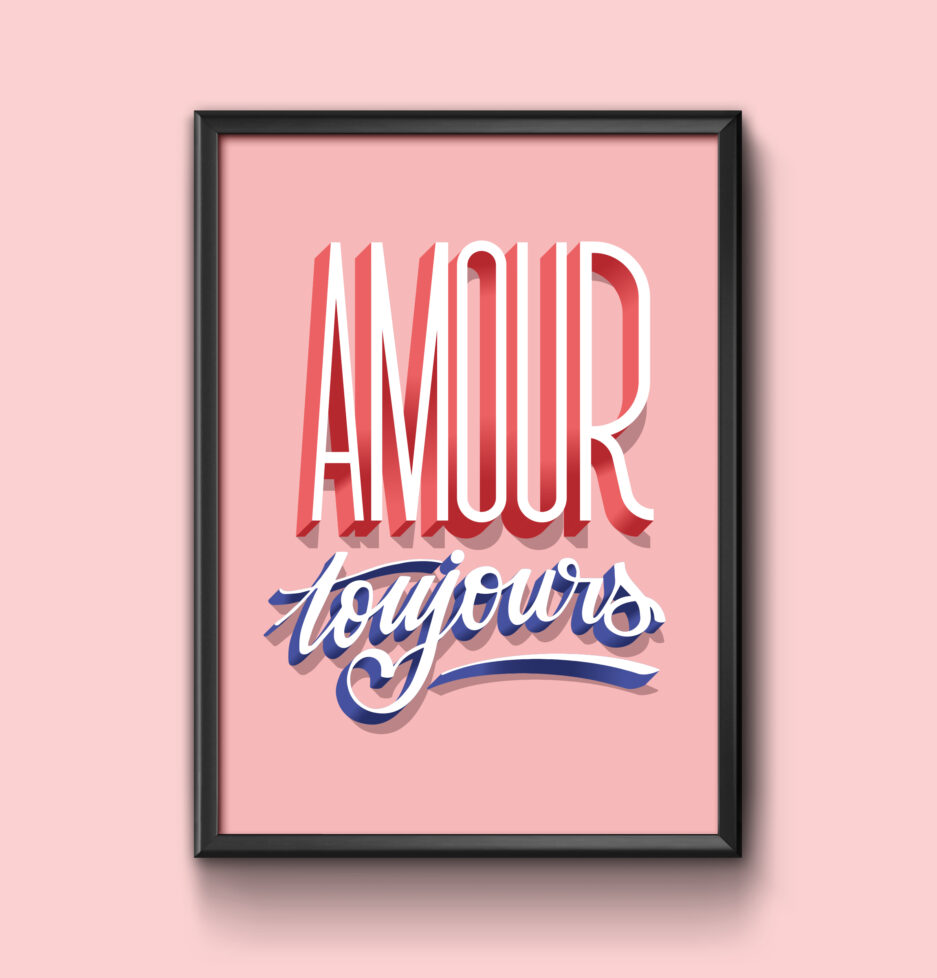 Amour toujours, affiche, impression, 30cm x 40cm, graphisme, lettrage, christine sejean