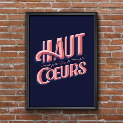 Haut les cœurs, affiche, impression, 30cm x 40cm, graphisme, lettrage, christine sejean