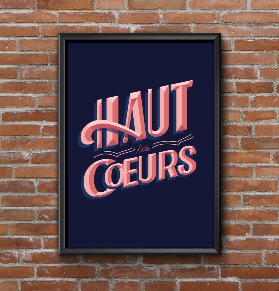 Haut les cœurs, affiche, impression, 30cm x 40cm, graphisme, lettrage, christine sejean