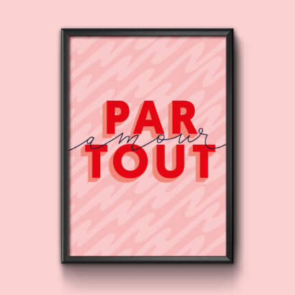 Amour partout, affiche, impression, 30cm x 40cm, graphisme, lettrage, christine sejean