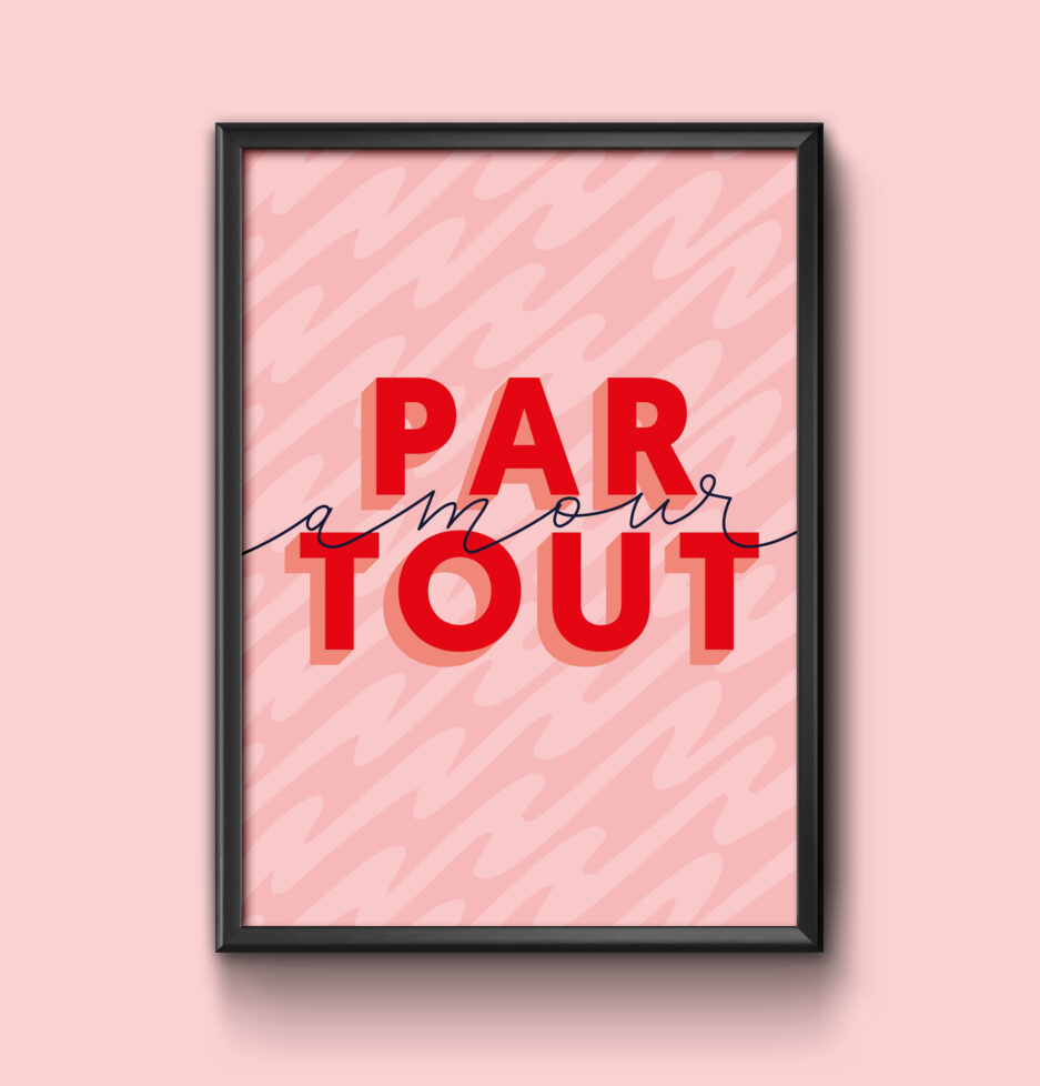 Amour partout, affiche, impression, 30cm x 40cm, graphisme, lettrage, christine sejean